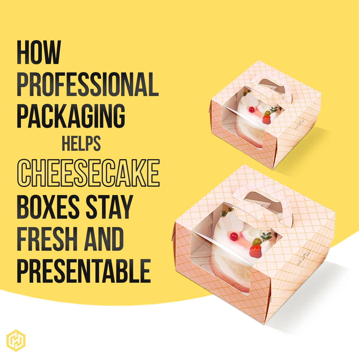 How Professional Packaging Helps Cheesecake Boxes Stay Fresh and Presentable