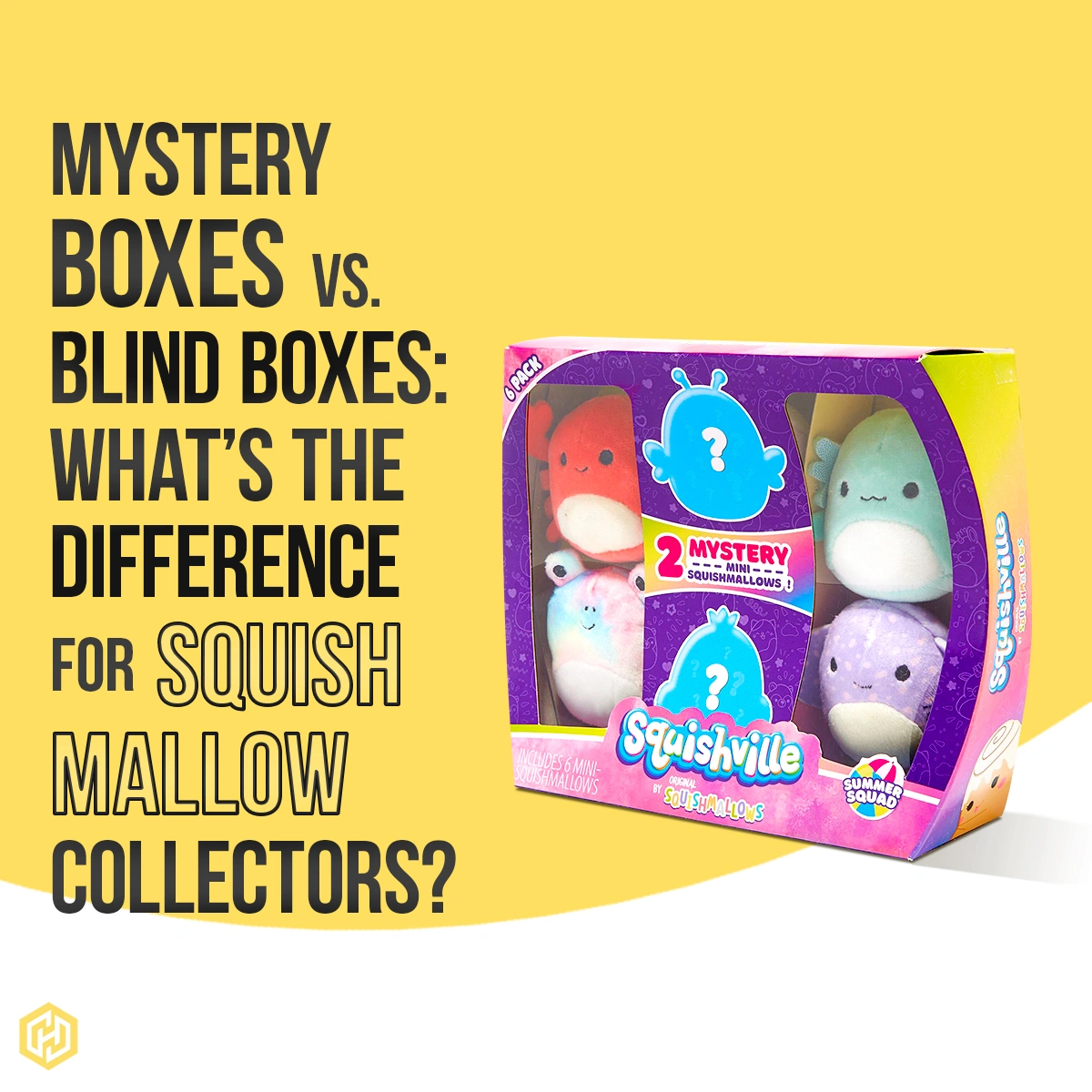 Mystery Boxes vs. Blind Boxes: What’s the Difference for Squishmallow Collectors?